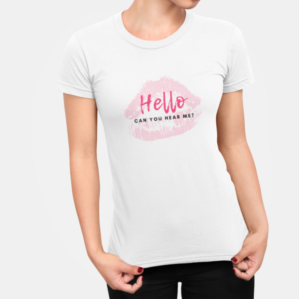 Hello, Can You Hear Me T-Shirt for Women